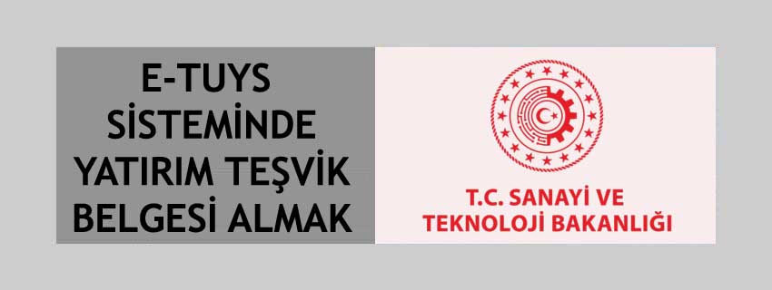 E-TUYS Sisteminde Yatırım Teşvik Belgesi Almak