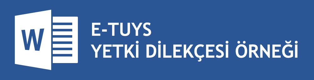 Word Formatında E-TUYS Yetkilendirme Dilekçesi Örneği