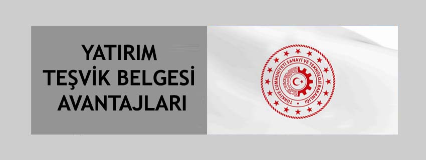 Yatırım Teşvik Belgesi Avantajları