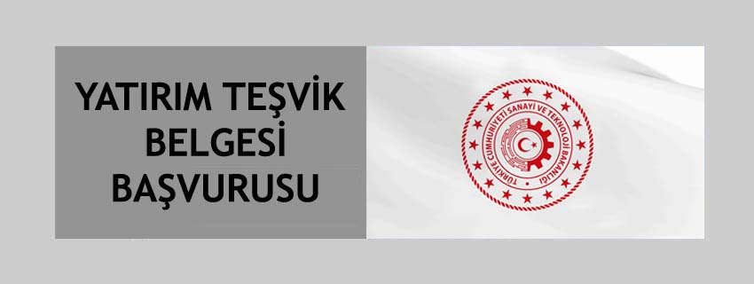 Yatırım Teşvik Belgesi Başvurusu