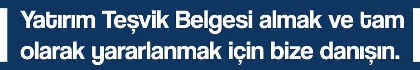 Yatırım Teşvik Belgesi Danışmanlık Hizmeti