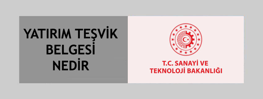 Yatırım Teşvik Belgesi Nedir