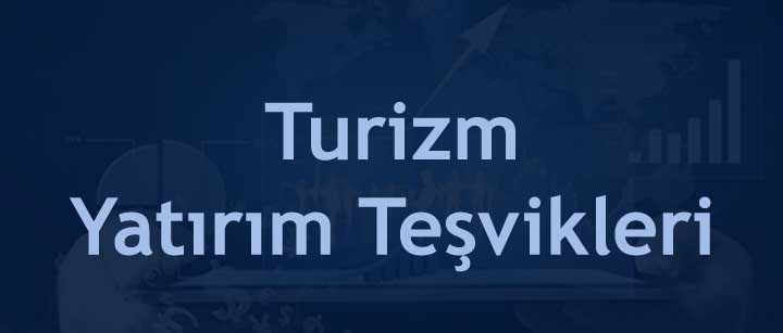 Turizm Yatırım Teşvikleri