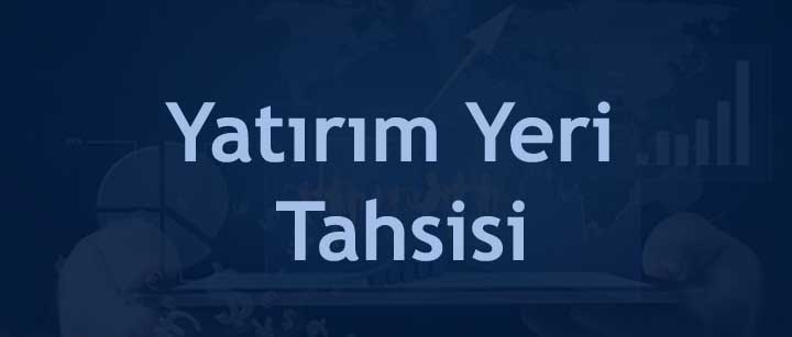 Yatırım Yeri Tahsisi