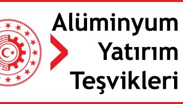 aluminyüm yatırım teşvikleri