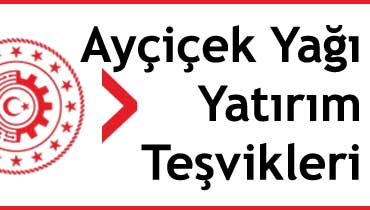 ayçiçek yağı yatırım teşvikleri