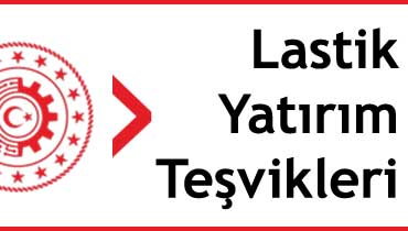 lastik yatırım teşvikleri